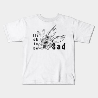 It’s ok to be SAD Kids T-Shirt